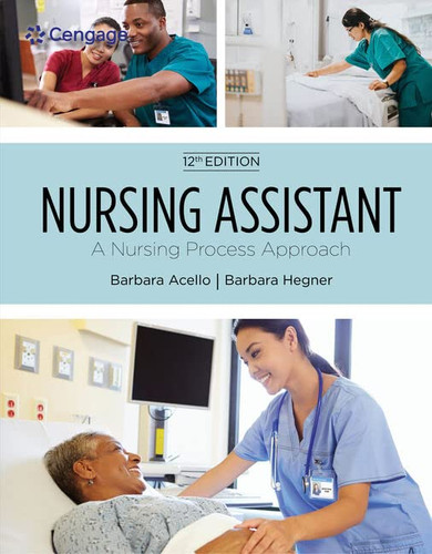Nursing Assistant: A Nursing Process Approach Soft Cover Version