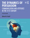 Dynamics of Persuasion: Communication and Attitudes in the Dynamics of Persuasion: Communication and Attitudes in the