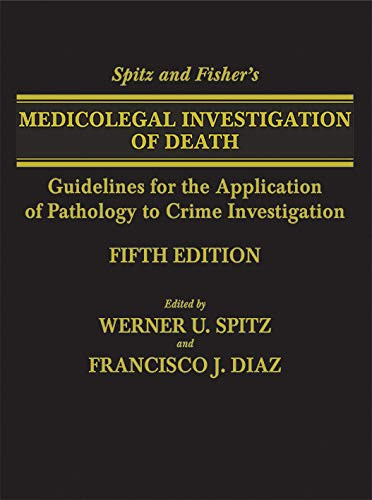 Spitz and Fisher's Medicolegal Investigation of Death