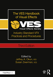 VES Handbook of Visual Effects: Industry Standard VFX Practices and Procedures