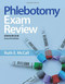 Phlebotomy Exam Review Edition