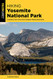 Hiking Yosemite National Park: A Guide to 62 of the Park's
