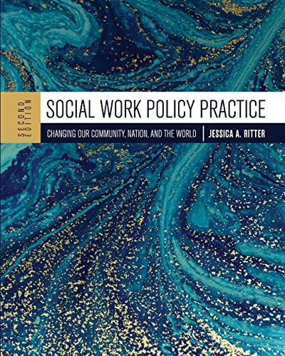 Social Work Policy Practice: Changing Our Community Nation and the World