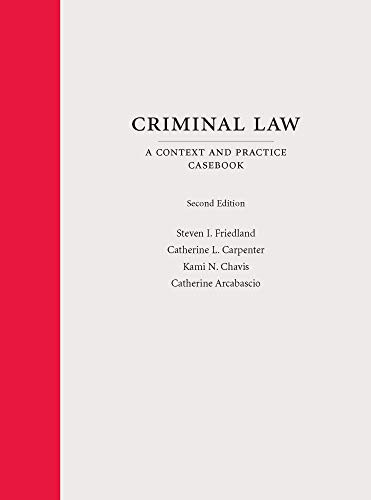 Criminal Law: A Context and Practice Casebook