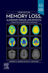 Memory Loss Alzheimer's Disease and Dementia: A Practical Guide for Clinicians