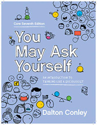 You May Ask Yourself: An Introduction to Thinking Like a Sociologist