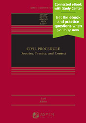 Civil Procedure: Doctrine Practice and Context