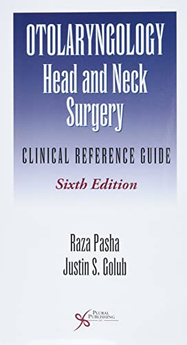 Otolaryngology-Head and Neck Surgery: Clinical Reference Guide