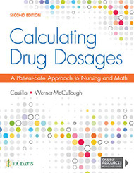 Calculating Drug Dosages: A Patient-Safe Approach to Nursing and Math