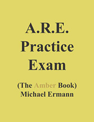 A.R.E. Practice Exam (The Amber Book)