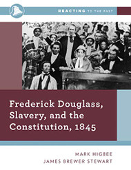 Frederick Douglass Slavery and the Constitution 1845