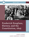 Frederick Douglass Slavery and the Constitution 1845
