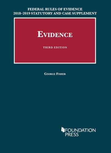 Federal Rules of Evidence 2018-2019 Statury and Case Supplement