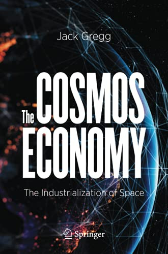 Cosmos Economy: The Industrialization of Space