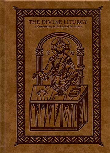 Divine Liturgy: A Commentary in the Light of the Fathers