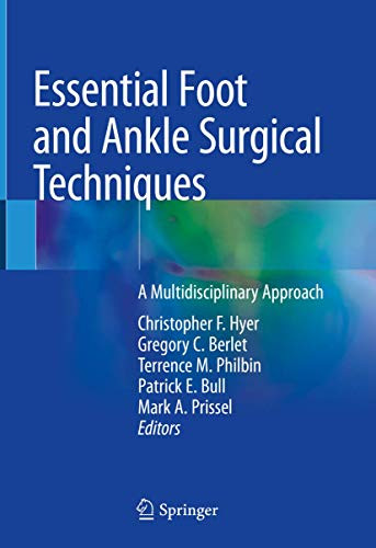 Essential Foot and Ankle Surgical Techniques: A Multidisciplinary Approach