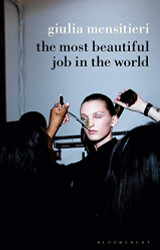 Most Beautiful Job in the World: Lifting the Veil on the Fashion Industry