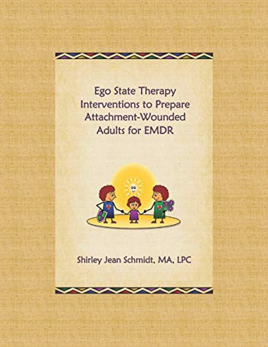 Ego State Therapy Interventions to Prepare Attachment-Wounded Adults for EMDR