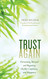 Trust Again: Overcoming Betrayal and Regaining Health Confidence and Happiness