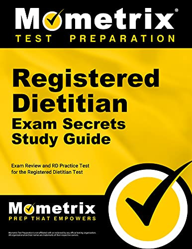 Registered Dietitian Exam Secrets Study Guide - Exam Review and RD