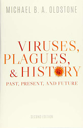 Viruses Plagues and History: Past Present and Future