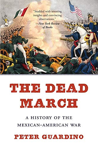 Dead March: A History of the Mexican-American War