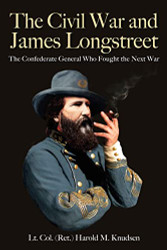 Confederacy's Most Modern General: James Longstreet and the American Civil War