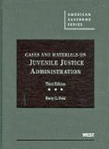 Cases And Materials On Juvenile Justice Administration