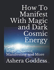 How To Manifest With Magic and Dark Cosmic Energy