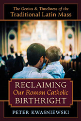 Reclaiming Our Roman Catholic Birthright