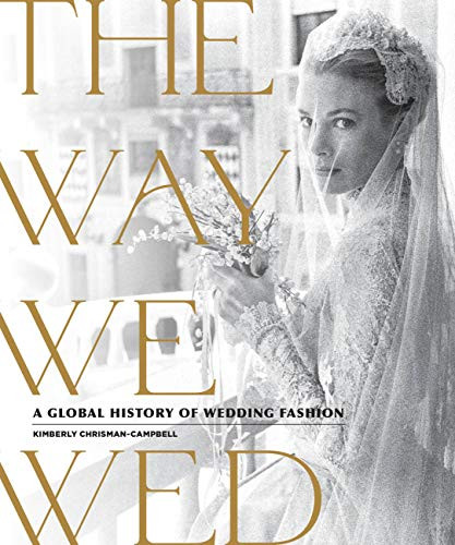 Way We Wed: A Global History of Wedding Fashion