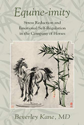 Equine-imity: Stress Reduction and Emotional Self-Regulation in