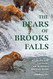 Bears of Brooks Falls: Wildlife and Survival on Alaska's Brooks River