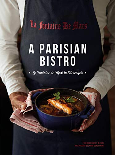Parisian Bistro: La Fontaine de Mars in 50 Recipes