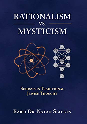 Rationalism vs. Mysticism; Schisms in Traditional Judaism