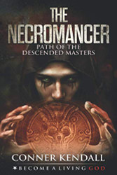 NECROMANCER: Path of the Descended Masters