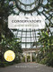 Conservatory: Gardens Under Glass