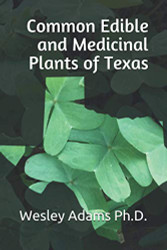 Common Edible and Medicinal Plants of Texas