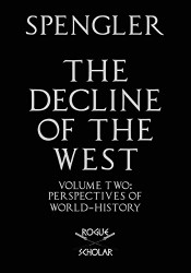 Decline of the West Vol. II: Perspectives of World-History