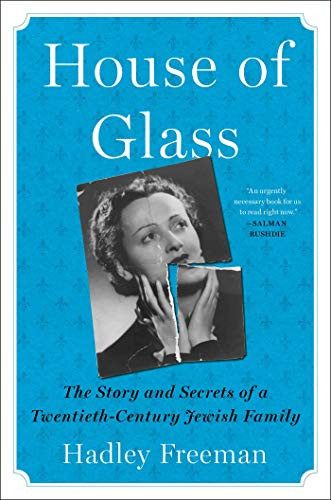 House of Glass: The Story and Secrets of a Twentieth-Century Jewish Family