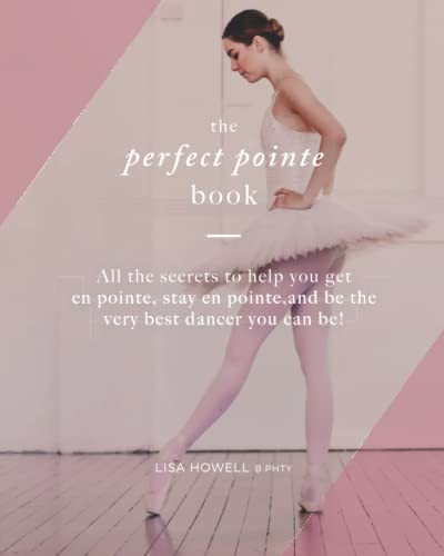 The Pointe Book: Shoes, Training, Technique: Barringer, Janice