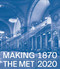 Making The Met 1870-2020