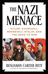 Nazi Menace: Hitler Churchill Roosevelt Stalin and the Road to War