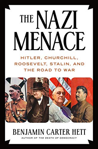 Nazi Menace: Hitler Churchill Roosevelt Stalin and the Road to War