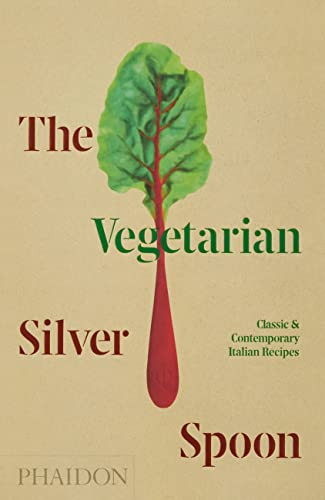 Vegetarian Silver Spoon: Classic and Contemporary Italian Recipes