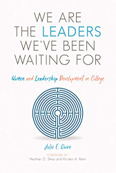 We are the Leaders We've Been Waiting For: Women and Leadership