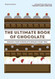 Ultimate Book of Chocolate: Make your chocolate dreams become a reality