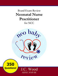 Neonatal Nurse Practitioner Board Exam Review for NCC