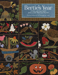 Bertie's Year: 12 Fast-and-easy Quilts from a Little Wool and Flannel