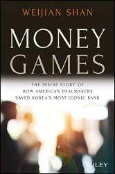 Money Games: The Inside Story of How American Dealmakers Saved
